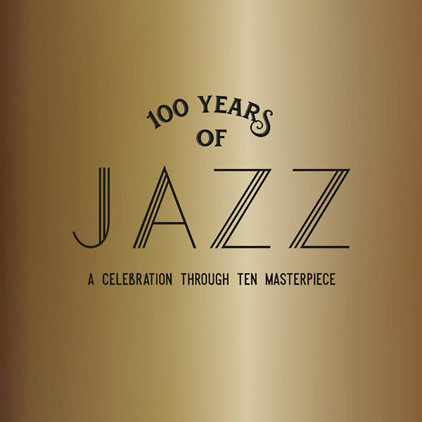 Va - 100 Years Of Jazz: A Celebration Through Ten Masterpieces CD 10CD BOX