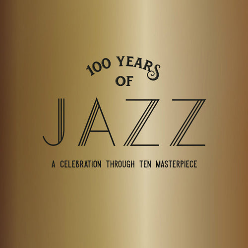 Va - 100 Years Of Jazz: A Celebration Through Ten Masterpieces CD 10CD BOX