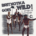 Va - Britxotica! Goes Wild!: Percussive Pop And Crazy Latin Vinyl LP