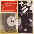 Va - Classroom Projects: Incredible Music Made by Children in Schools CD CD