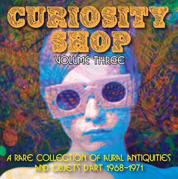 Va - Curiosity Shop: A Rare Collection of Aural Antiquities and Objets d'Art: Volume Three 1968-1971 CD CD
