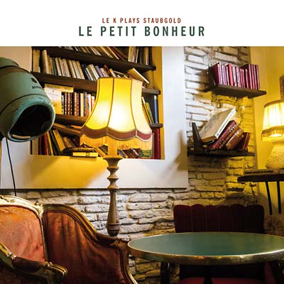 Va - Le Petit Bonheur: Le K Plays Staubgold CD
