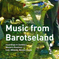 Va - Music from Barotseland: Recordings in Zambia's Western Province - Lozi, Mbunda, Nkoya, Luvale CD 4CD