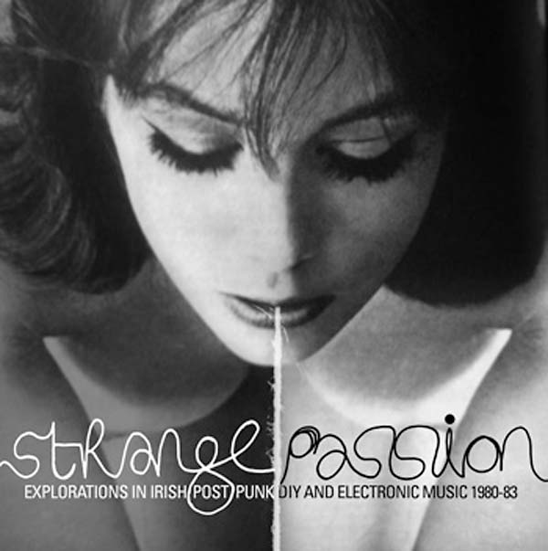 Va - Strange Passion: Explorations in Irish Post Punk DIY and Electronic Music 1980-83 CD CD