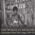 Va - The World Is Shaking: Cubanismo From The Congo, 1954-55 CD CD