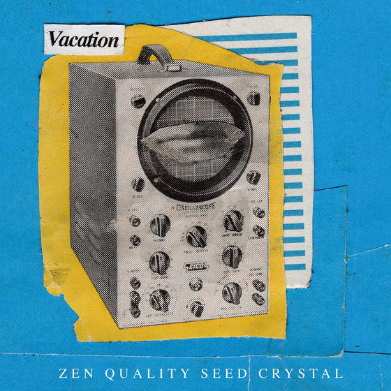 Vacation - Zen Quality Seed Crystal Vinyl 12" Vinyl [w/ download card]