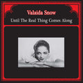VALAIDA SNOW - Until The Real Thing Comes Along Vinyl LP