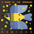Various Artists - A Guide To The Birdsong Remixed (180G) [2LP] Vinyl