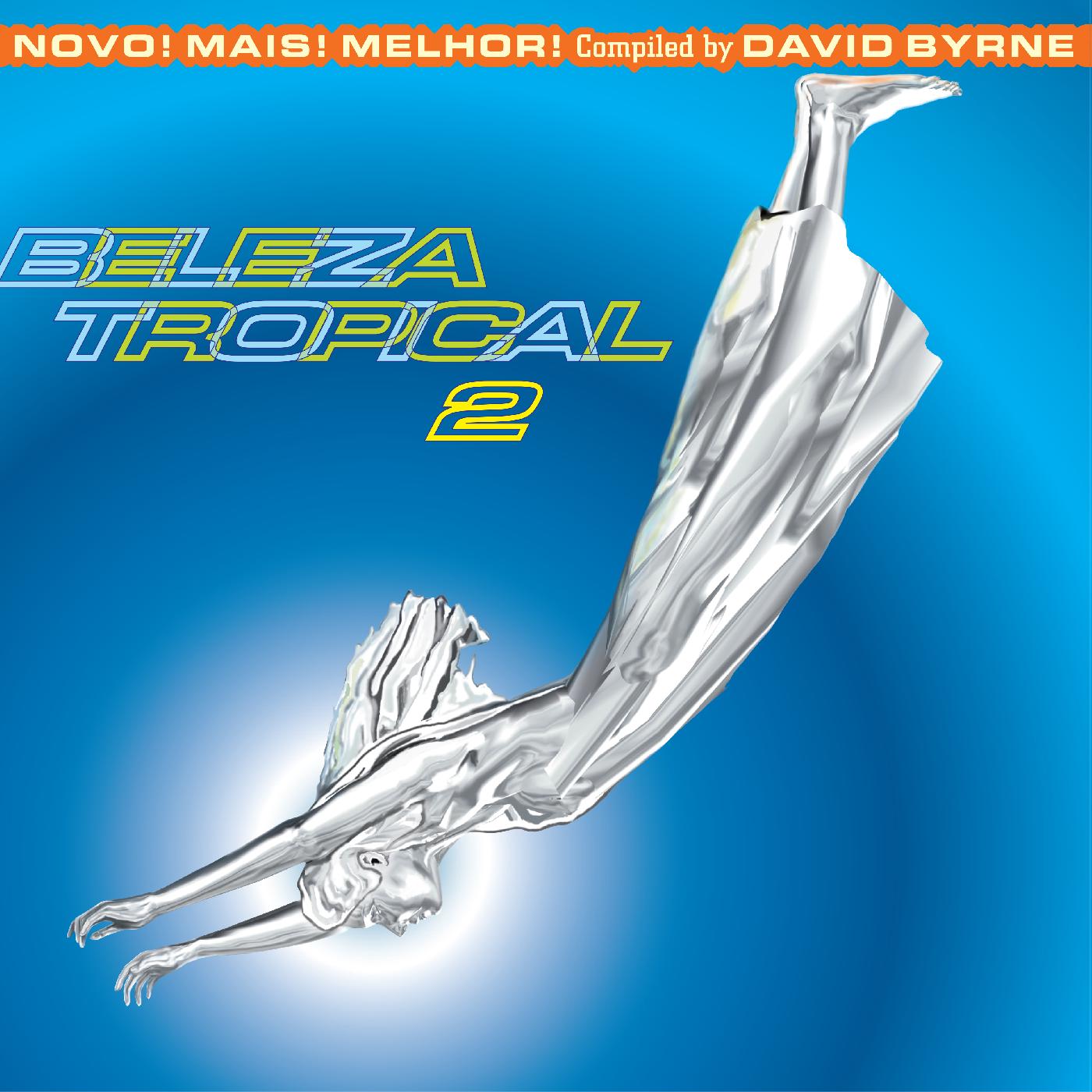 Various Artists - Beleza Tropical 2: Novo! Mais! Melhor! - Brazil Classics 6 (Compiled By David Byrne) (BLUE & ORANGE VINYL) Vinyl 2LP Blue & Orange Vinyl
