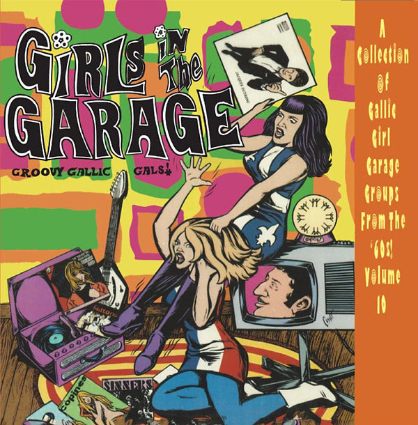 Various Atrists - Girls In The Garage - Groovy Gallic Gals! - Volume 10 Vinyl LP