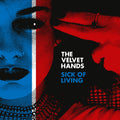 Velvet Hands - Sick of Living / If Only (RED VINYL) Vinyl 7" Red Vinyl
