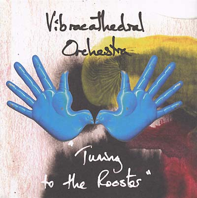 VIBRACATHEDRAL ORCHESTRA - Tuning to the Rooster CD CD