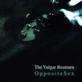 VULGAR BOATMEN - Opposite Sex Vinyl LP