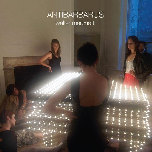 WALTER MARCHETTI - Antibarbarus Vinyl 2LP