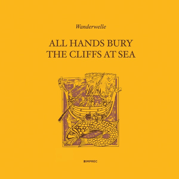 WANDERWELLE - All Hands Bury The Cliffs At Sea Vinyl LP