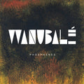 WANUBALE - Phosphenes Vinyl 2LP