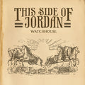 Watchhouse - This Side Of Jordan Vinyl