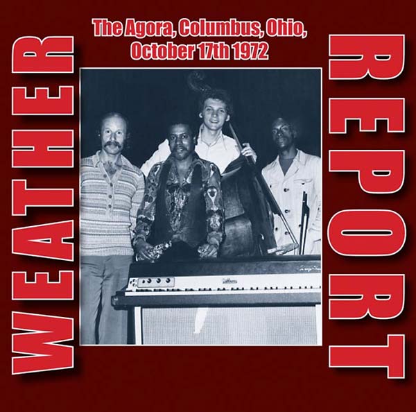 Weather Report - The Agora, Columbus, Ohio, October 17th 1972 CD 2CD