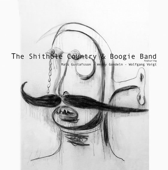 WENDY GONDELN AND MATS GUSTAFSSON WITH WOLFGANG VO - The Shithole Country & Boogie Band CD