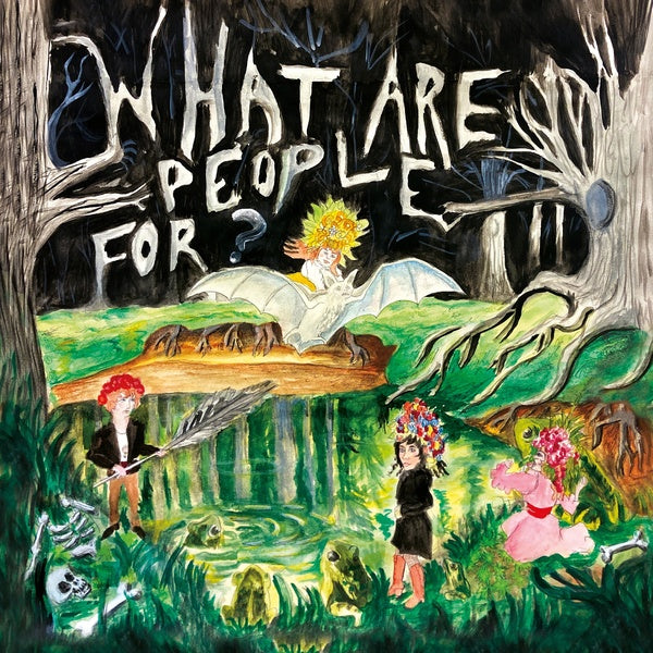 WHAT ARE PEOPLE FOR? - What Are People For? Vinyl LP