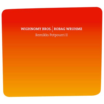 WIGHNOMY BROS./ROBAG WRUHME - Remikks Potpourri II CD CD