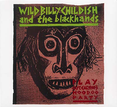 WILD BILLY CHILDISH & THE BLACKHANDS - Play: Captain Calypso's Hoodoo Party CD