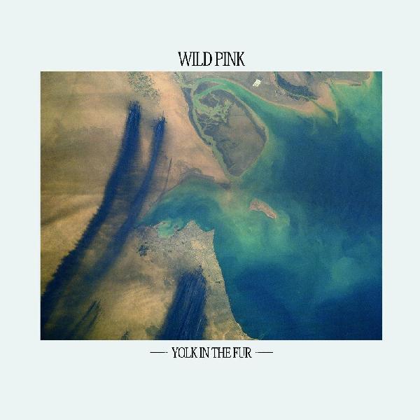Wild Pink - Yolk In The Fur (TEAL VINYL) Vinyl LP Teal Vinyl