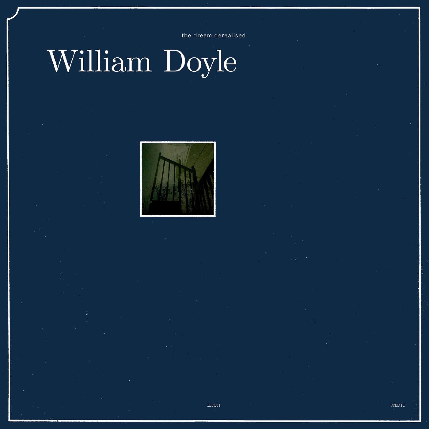 William Doyle - The Dream Derealised Vinyl LP