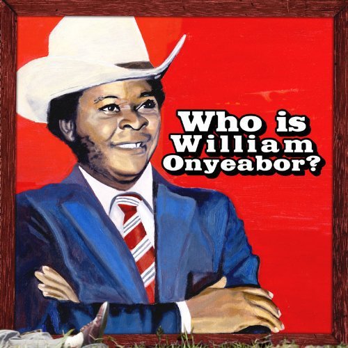 William Onyeabor - World Psychedelic Classics 5: Who Is William Onyeabor (3 Lp's) Vinyl 3LP Gatefold