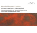 WOLFGANG AMADE MOZART/MATTHIAS MUELLER - Piccolo Concerto Grosso CD CD