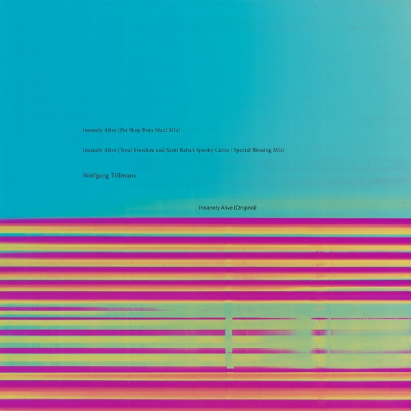 WOLFGANG TILLMANS - Total Freedom Remix Insanely Alive -Pet Shop Boys Vinyl 12"