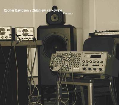XOPHER DAVIDSON + ZBIGNIEW KARKOWSKI - Processor CD CD