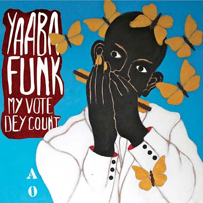 YAABA FUNK - My Vote Dey Count CD CD