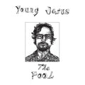 Young Jesus - The Fool (OPAQUE WHITE VINYL) Vinyl LP, Opaque White Vinyl
