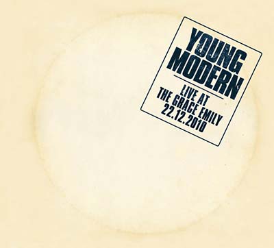YOUNG MODERN - Live At The Grace Emily 22.12.2010 CD CD