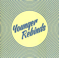 YOUNGER REBINDS - Retro7 EP Vinyl 2x12"