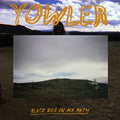 Yowler - Black Dog In My Path Vinyl Vinyl w/ Download Code