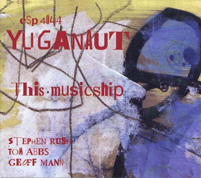 YUGANAUT - This Musicship CD CD