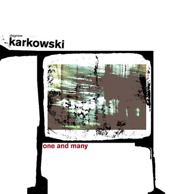 ZBIGNIEW KARKOWSKI - One and Many CD CD