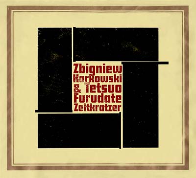 ZBIGNIEW KARKOWSKI & TETSUO FURUDATE - World As Will III CD