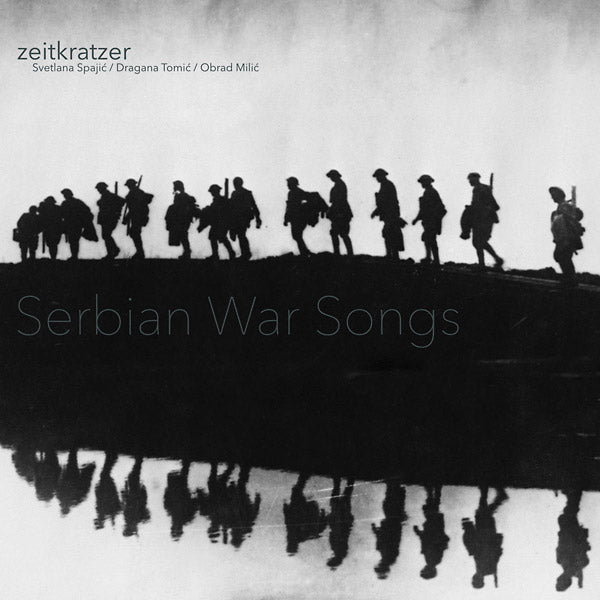 ZEITKRATZER/SVETLANA SPAJIC/DRAGANA TOMIC/OBRAD MI - Serbian War Songs Vinyl LP