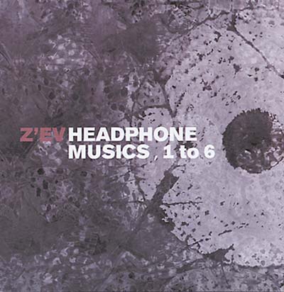Z'ev - Headphone Musics, 1 To 6 CD CD