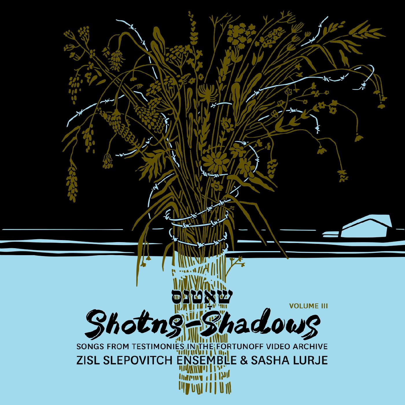 Zisl Slepovitch Ensemble & Sasha Lurje - Shotns - Shadows: Songs From Testimonies in the Fortunoff Video Archive, Vol 3 Vinyl 2LP Letterpressed LP Jacket
