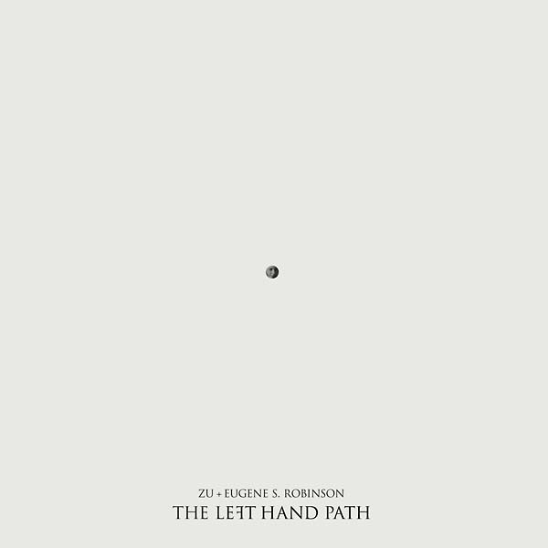ZU & EUGENE S. ROBINSON - The Left Hand Path Vinyl LP